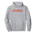 God Complex Just Kicked Funny Y2K Hoodie - Aesthetic Graphic Men Women - T-Shirt, Sweatshirt, Hoodie