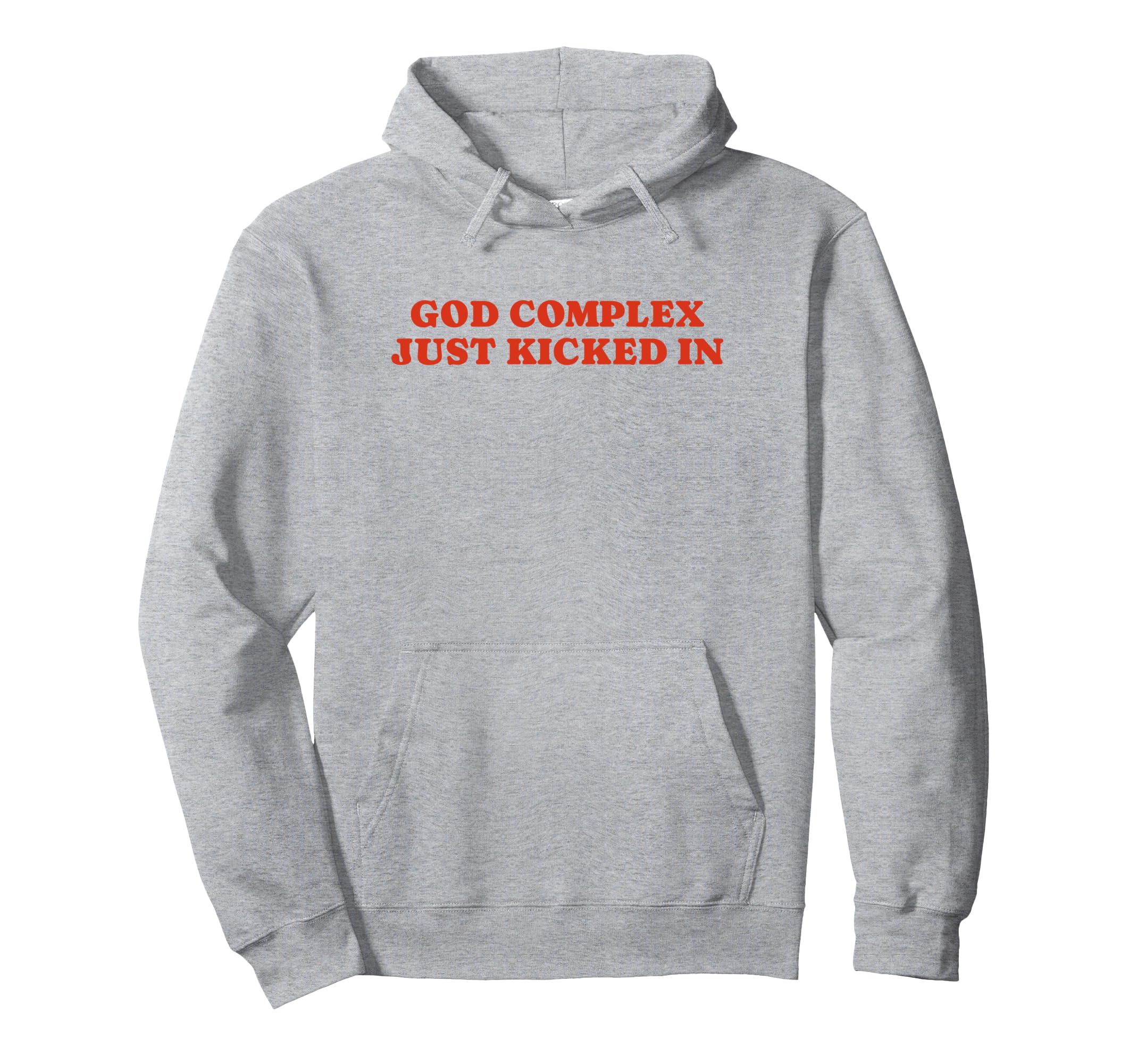 God Complex Just Kicked Funny Y2K Hoodie - Aesthetic Graphic Men Women - T-Shirt, Sweatshirt, Hoodie