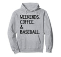 Weekends Coffee And Baseball Funny Hoodie - Streetwear Style for Adults - T-Shirt, Sweatshirt, Hoodie