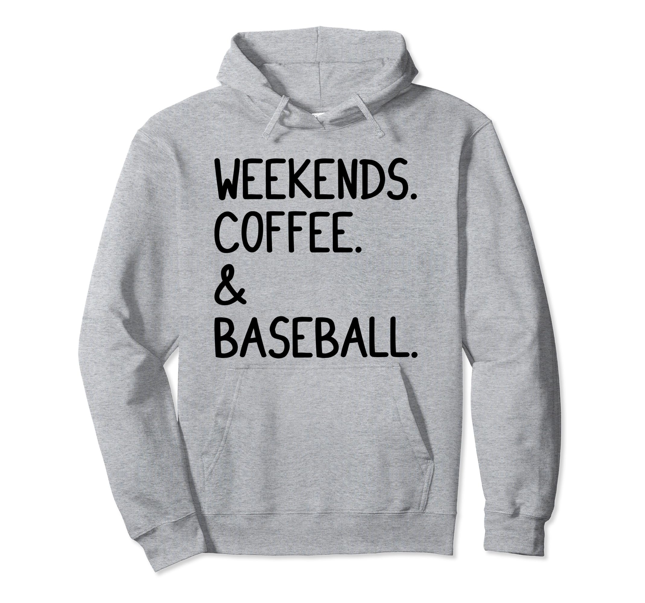 Weekends Coffee And Baseball Funny Hoodie - Streetwear Style for Adults - T-Shirt, Sweatshirt, Hoodie