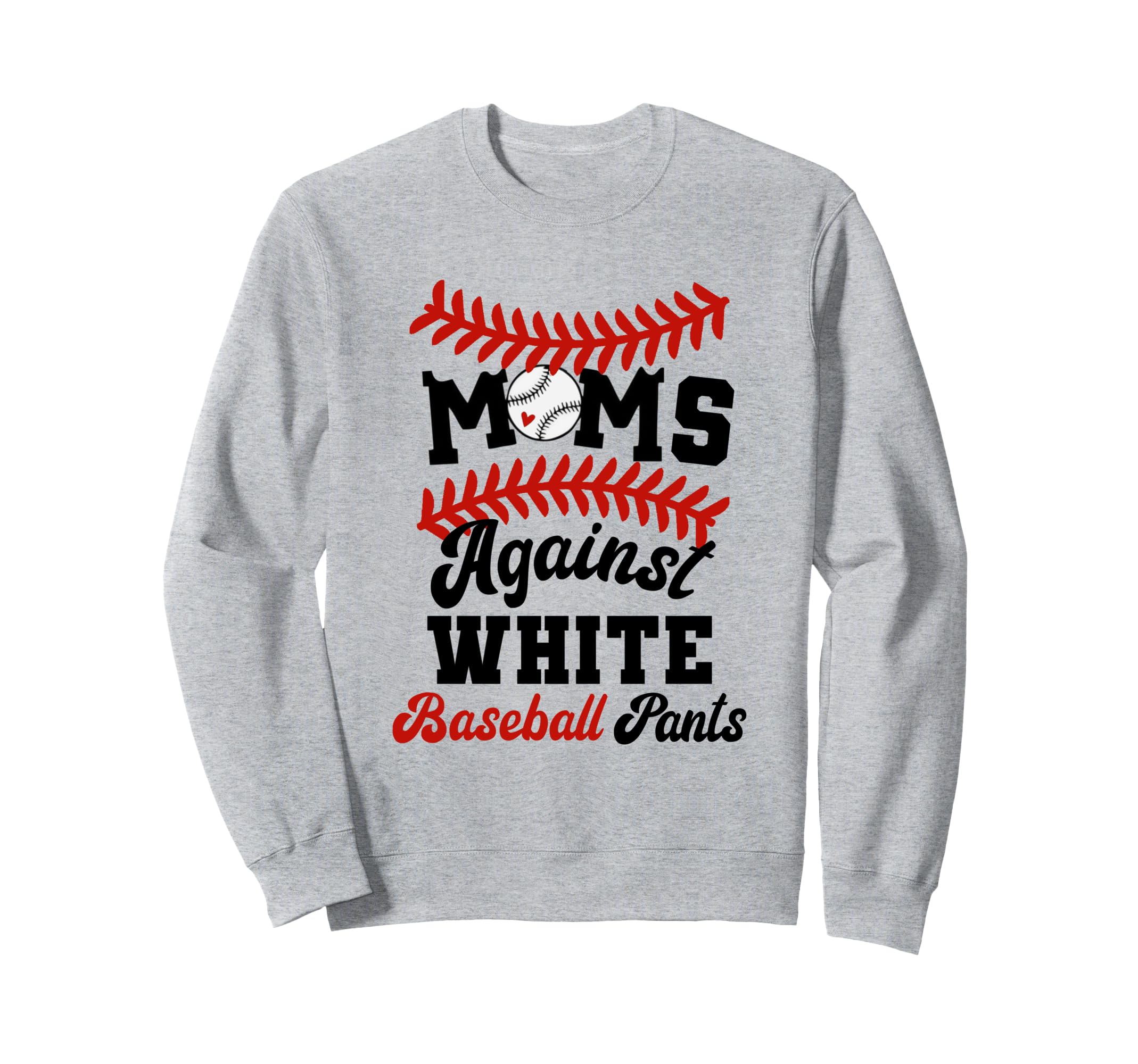 Moms Against White Baseball Pants Sweatshirt - Aesthetic Graphic Men Women - T-Shirt, Sweatshirt, Hoodie