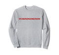 Femininomenon Y2K Aesthetic Sweatshirt - Trendy Graphic for Adults - T-Shirt, Sweatshirt, Hoodie