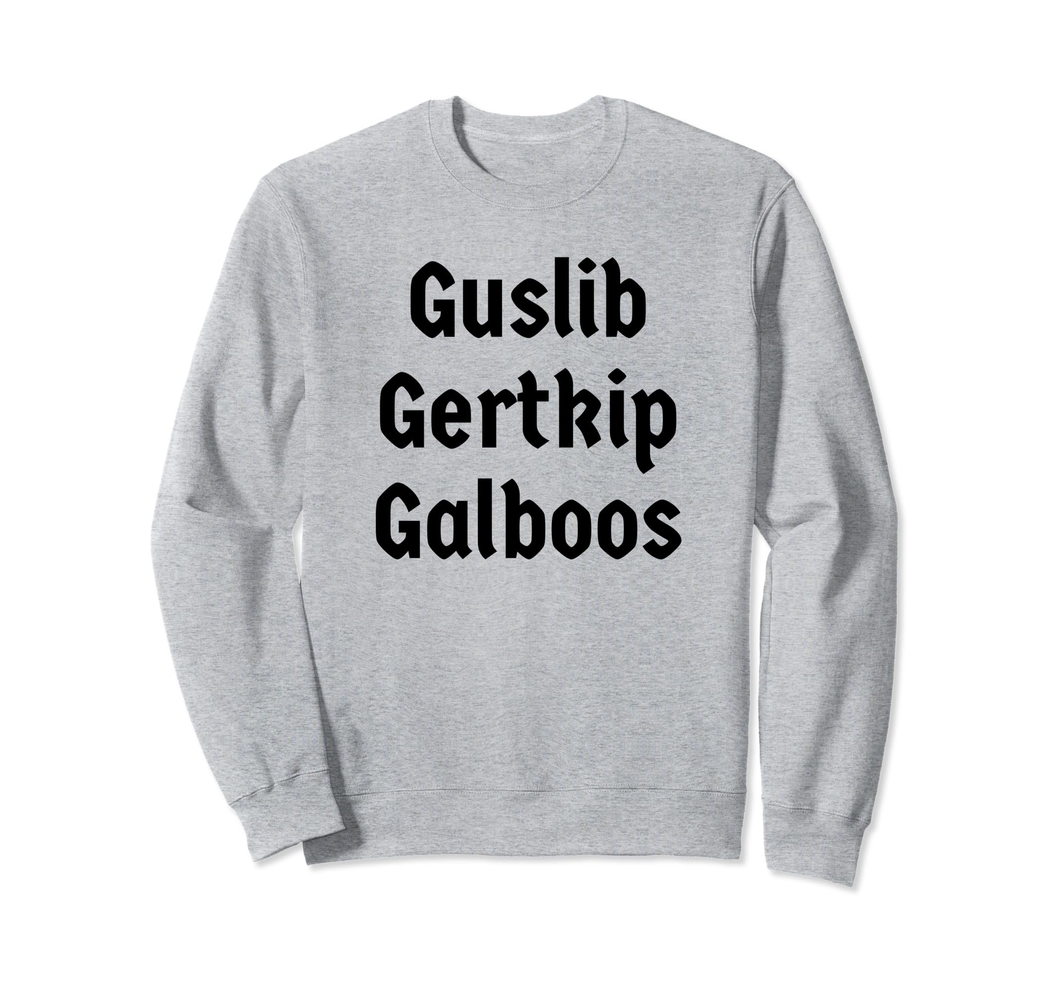Guslib Gertkip Galboos Funny Y2K Sweatshirt - Minimalist Print Unisex - T-Shirt, Sweatshirt, Hoodie