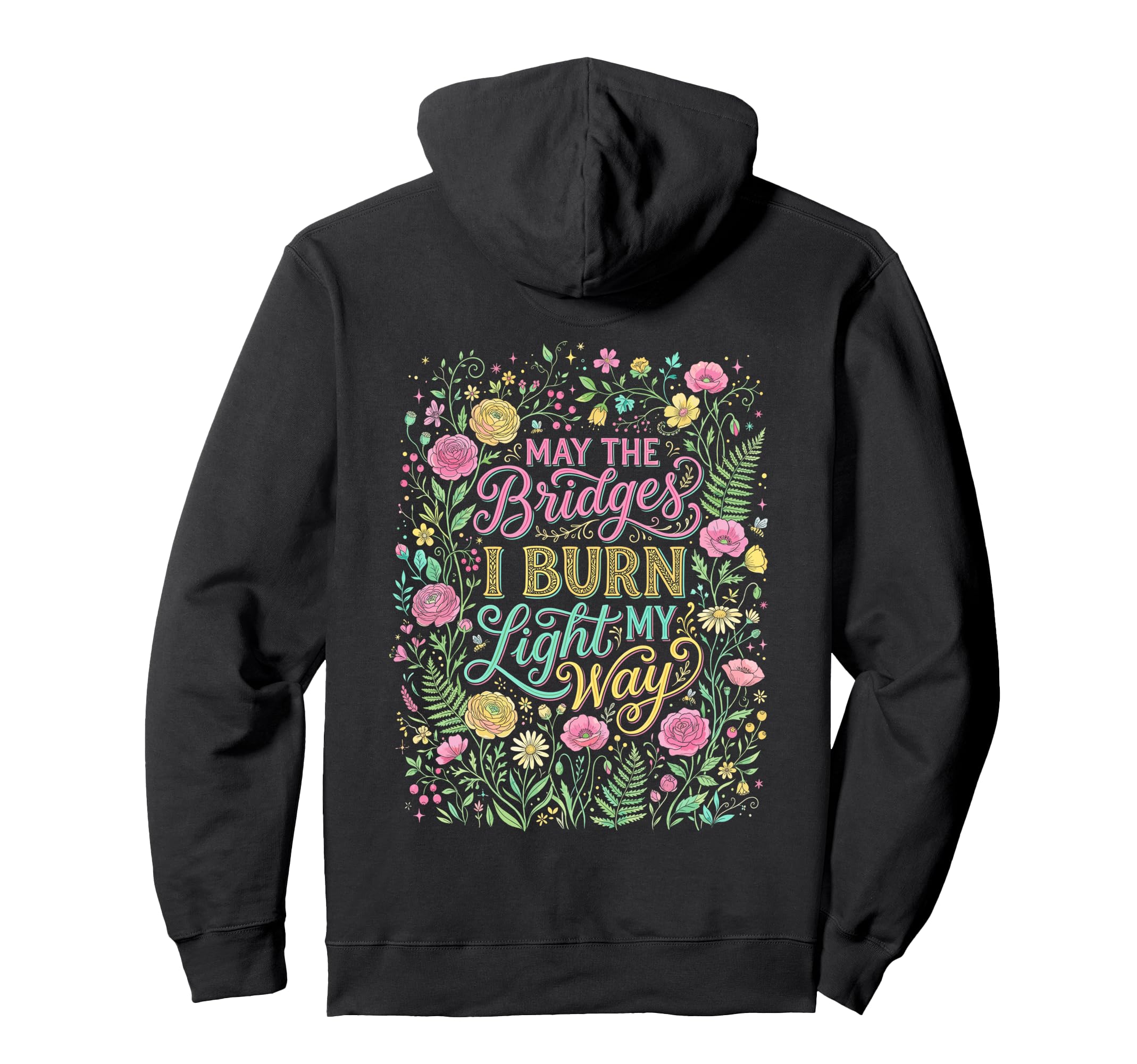 May Bridges I Burn Light My Way Hoodie - Minimalist Print for Adults - T-Shirt, Sweatshirt, Hoodie