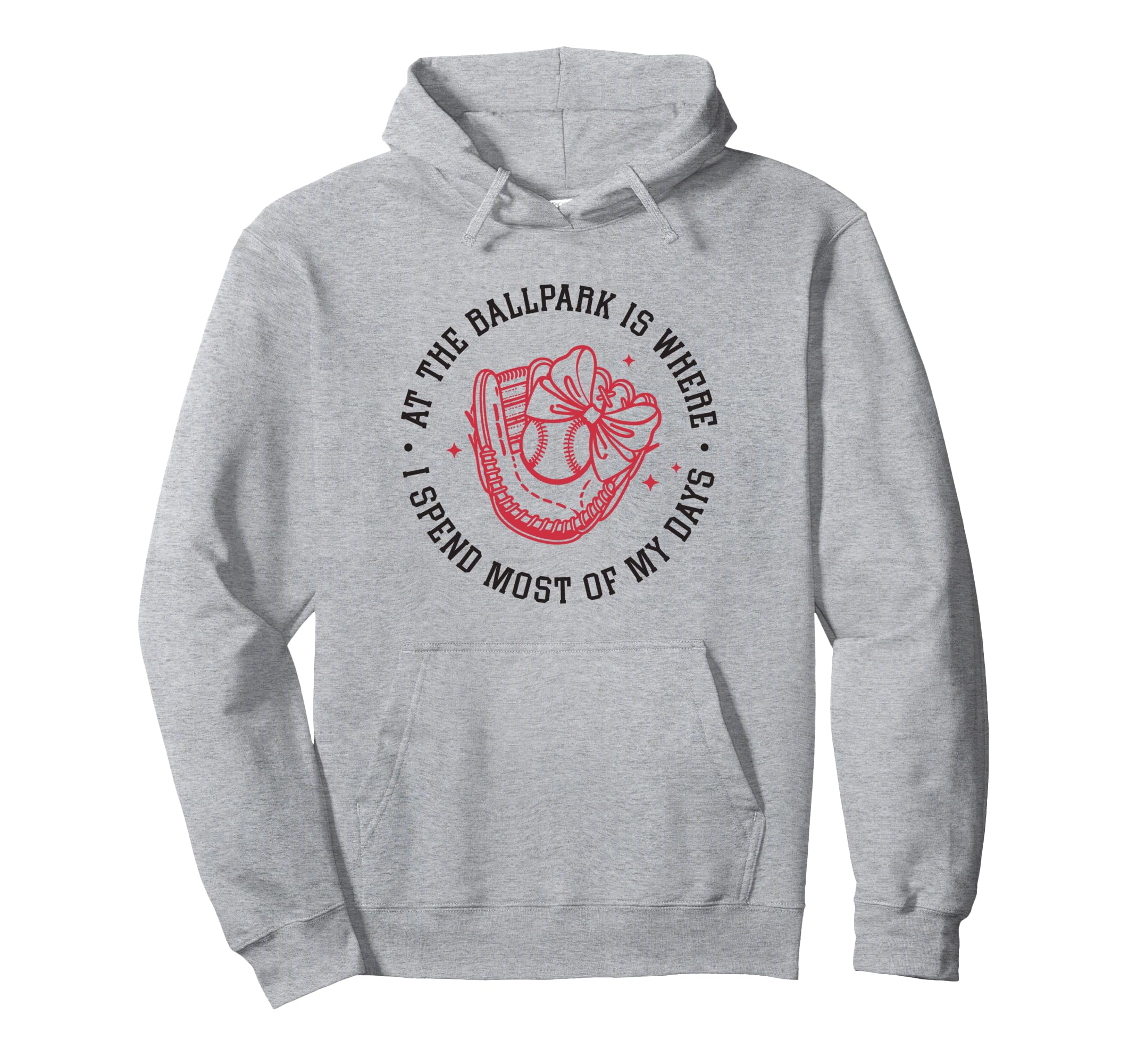 Ballpark Is Where I Spend Most My Hoodie - Casual Everyday Wear Unisex - T-Shirt, Sweatshirt, Hoodie