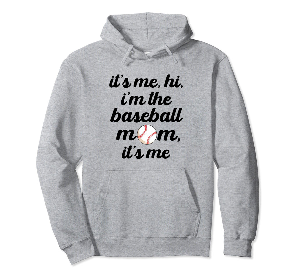 Baseball Mom Its Me Hi Its Me Im Hoodie - Aesthetic Graphic Unisex - T-Shirt, Sweatshirt, Hoodie