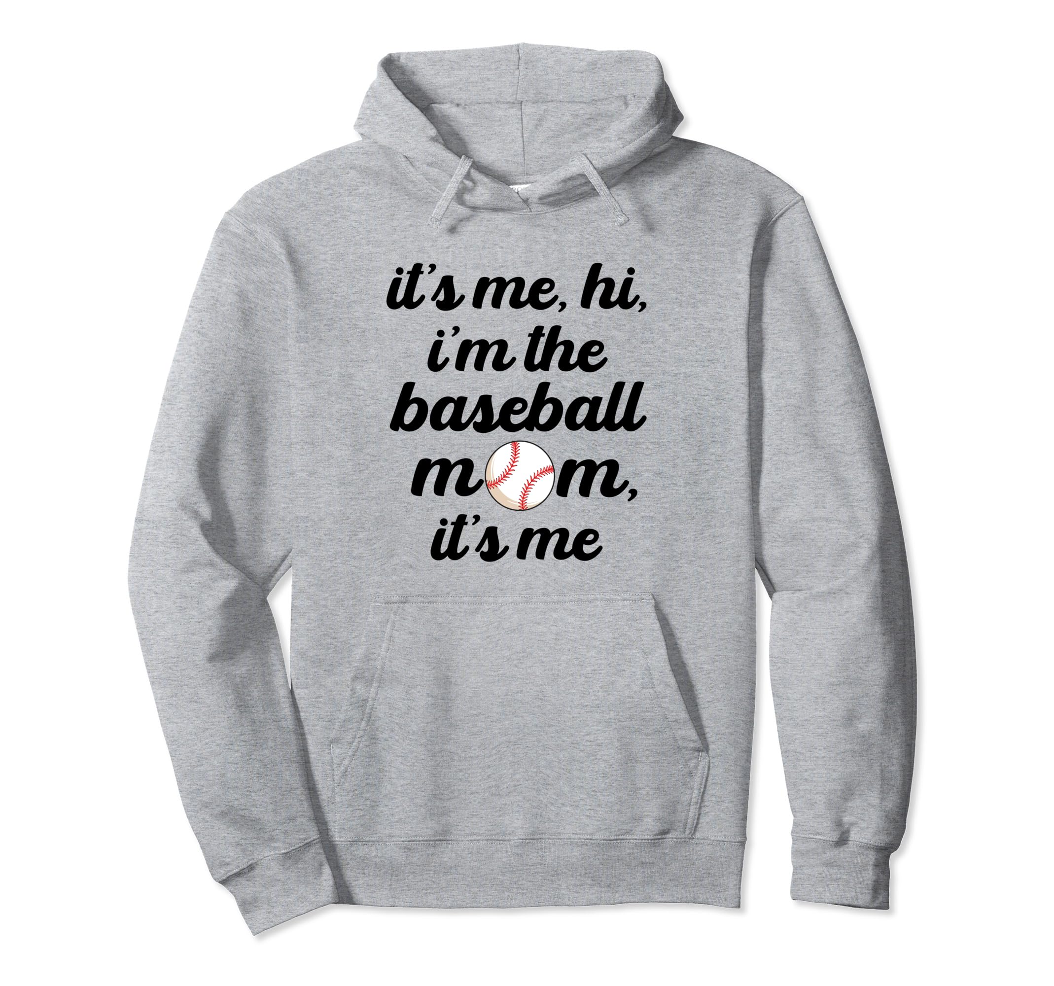 Baseball Mom Its Me Hi Its Me Im Hoodie - Aesthetic Graphic Unisex - T-Shirt, Sweatshirt, Hoodie