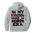 My Basketball Baseball Mom Era Hoodie - Fun Novelty Design Men Women - T-Shirt, Sweatshirt, Hoodie