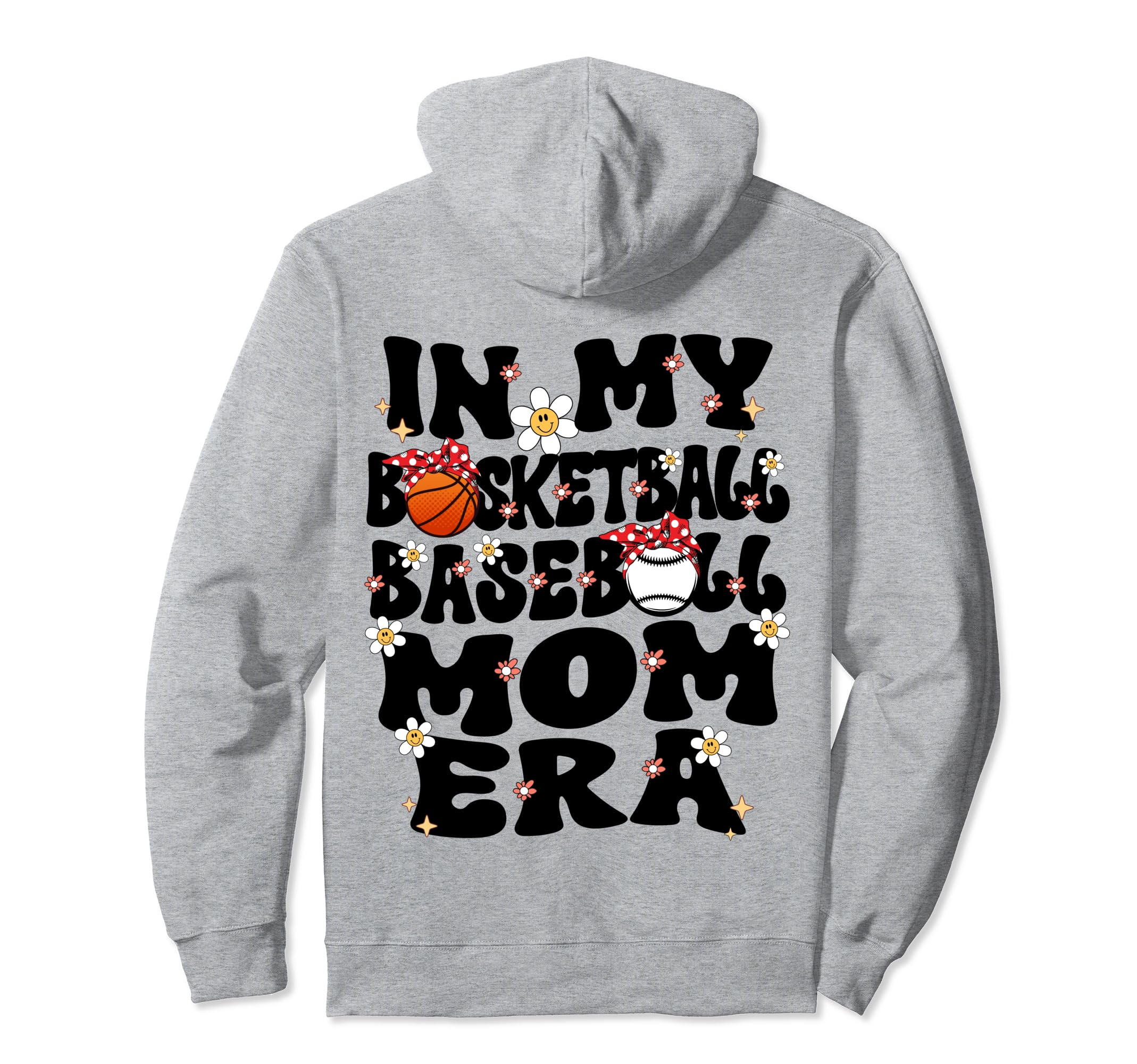 My Basketball Baseball Mom Era Hoodie - Fun Novelty Design Men Women - T-Shirt, Sweatshirt, Hoodie
