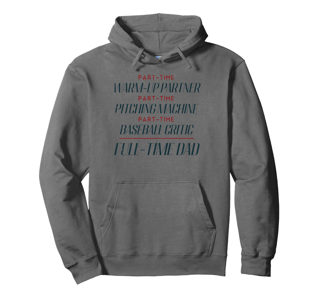 Part Time Warm Up Partner Full Time Dad Hoodie - Graphic Print for Adults - T-Shirt, Sweatshirt, Hoodie