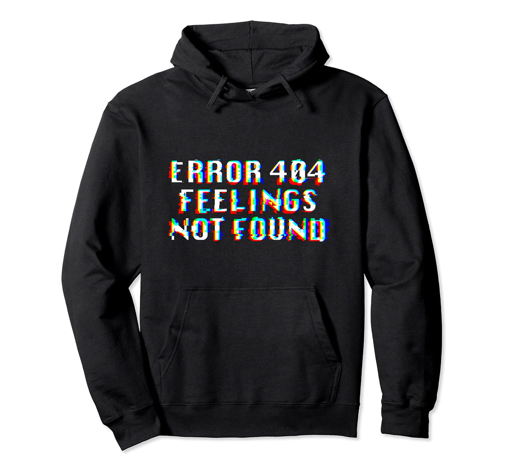Error 404 Feelings Not Found Glitch Hoodie - Aesthetic Graphic for Adults - T-Shirt, Sweatshirt, Hoodie