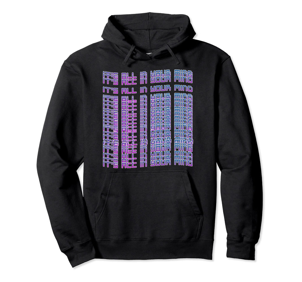 Its All Your Mind Vaporwave Hoodie - Aesthetic Graphic Men Women - T-Shirt, Sweatshirt, Hoodie