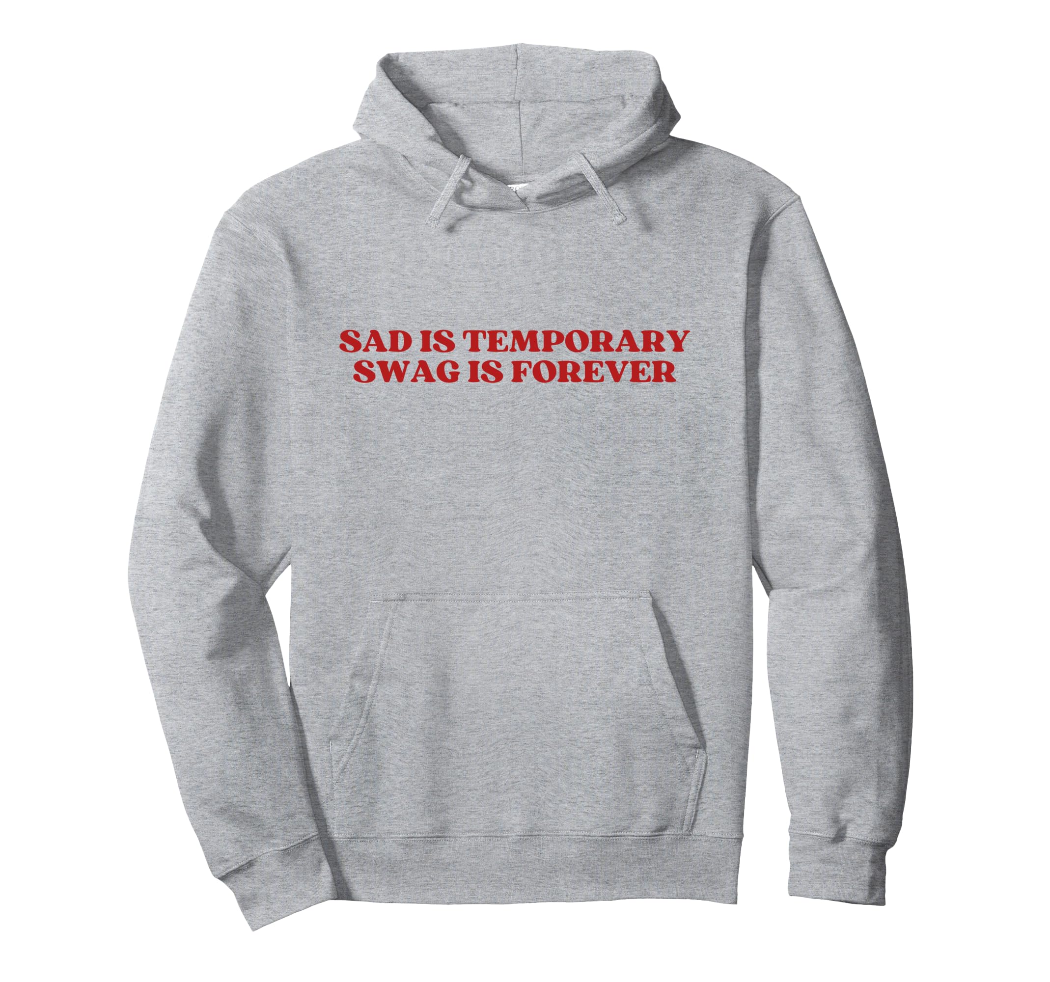 Sad Is Temporary Swag Is Forever Y2K Hoodie - Graphic Print for Adults - T-Shirt, Sweatshirt, Hoodie