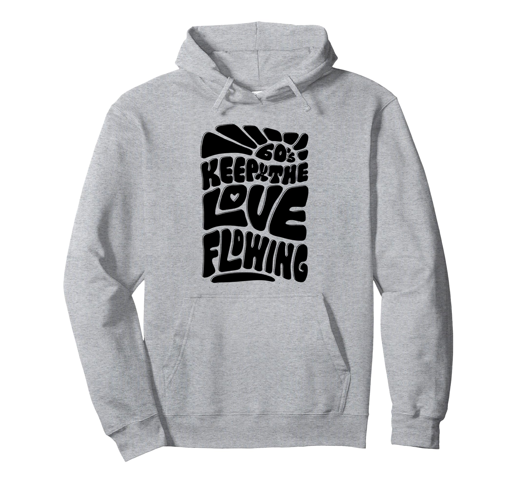 Groovy 60S Keep Love Flowing Hoodie - Casual Everyday Wear Unisex - T-Shirt, Sweatshirt, Hoodie