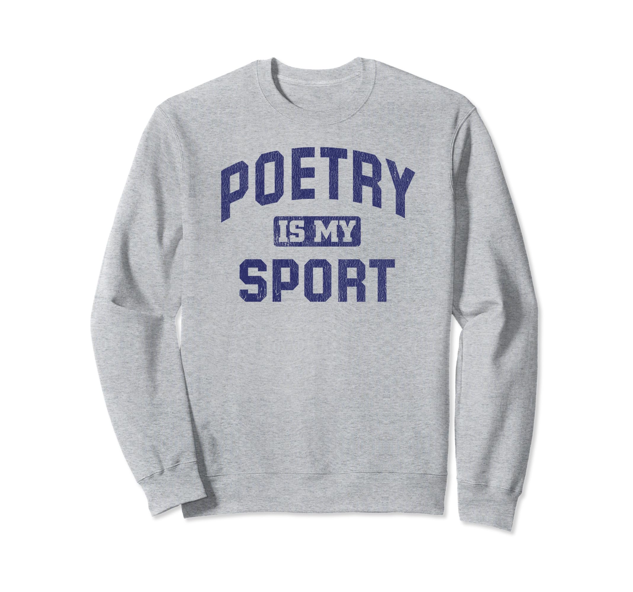 Poetry Is My Sport Funny Poetry Sweatshirt - Aesthetic Graphic Men Women - T-Shirt, Sweatshirt, Hoodie