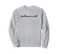Fumbling Me Is Wild Y2K Aesthetic Sweatshirt - Graphic Print for Adults - T-Shirt, Sweatshirt, Hoodie