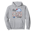 Hey Batter Batter Swing Baseball Grunge Hoodie - Novelty Apparel Men Women - T-Shirt, Sweatshirt, Hoodie