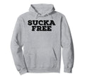 Sucka Free Funny Hip Hop Music Rap Gift Hoodie - Graphic Print Unisex - T-Shirt, Sweatshirt, Hoodie