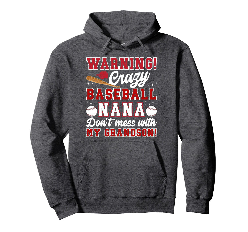 Crazy Baseball Nana Grandma Nana Hoodie - Unique Graphic for Adults - T-Shirt, Sweatshirt, Hoodie