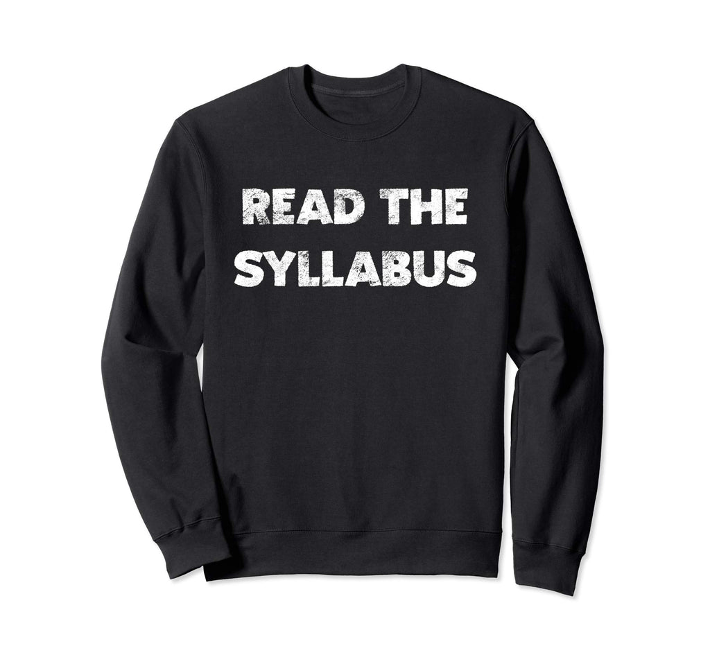 Read Syllabus Professor Teacher Sweatshirt - Minimalist Print for Adults - T-Shirt, Sweatshirt, Hoodie