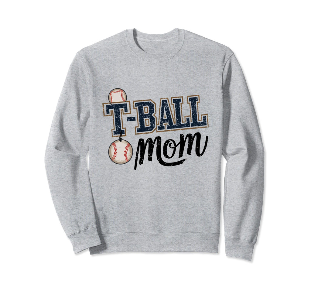 T Ball Mama Baseball Tball Mom Sweatshirt - Streetwear Style Men Women - T-Shirt, Sweatshirt, Hoodie