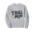 T Ball Mama Baseball Tball Mom Sweatshirt - Streetwear Style Men Women - T-Shirt, Sweatshirt, Hoodie