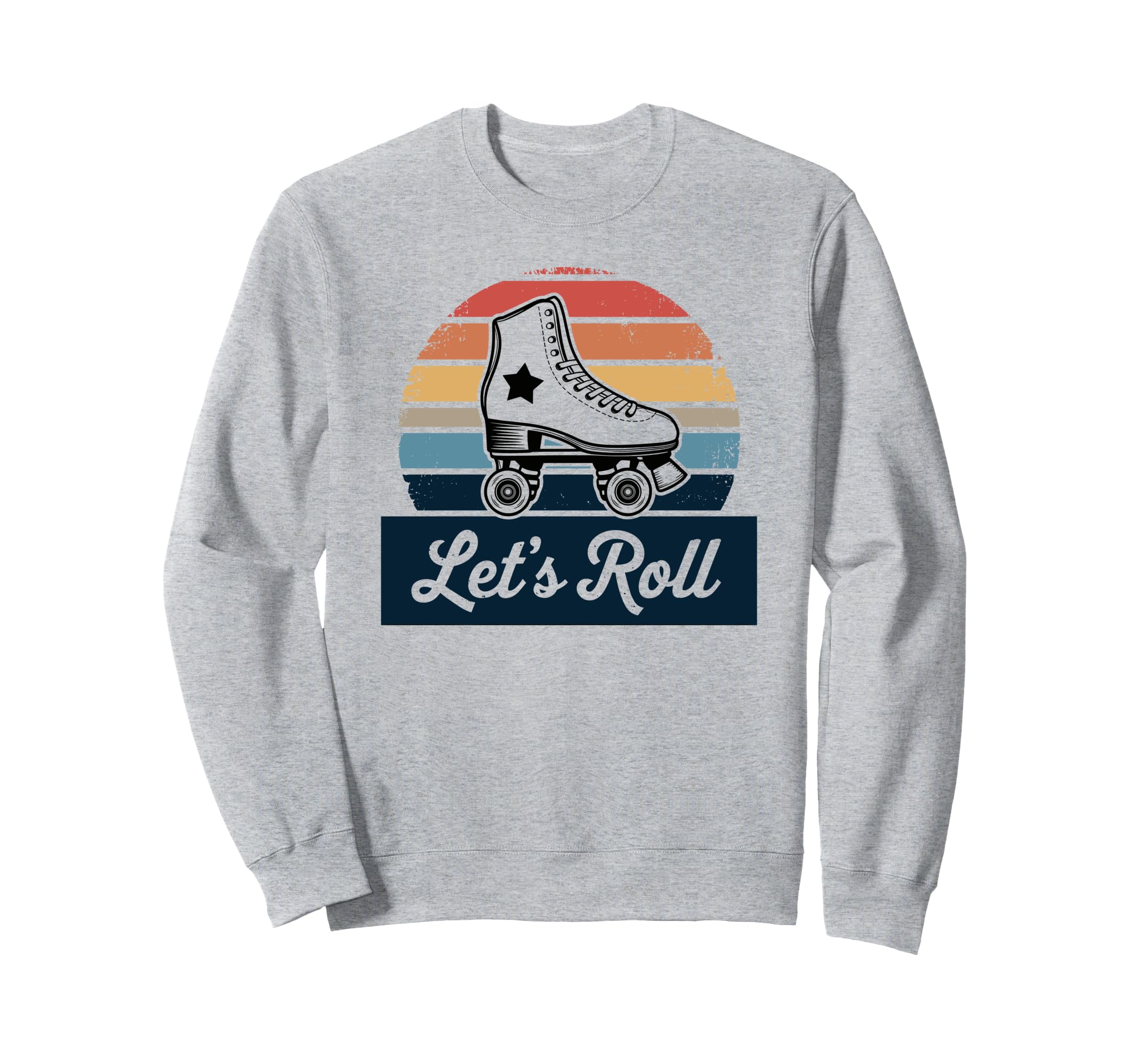 Let S Roll Roller Skating Skater Sweatshirt - Streetwear Style for Adults - T-Shirt, Sweatshirt, Hoodie