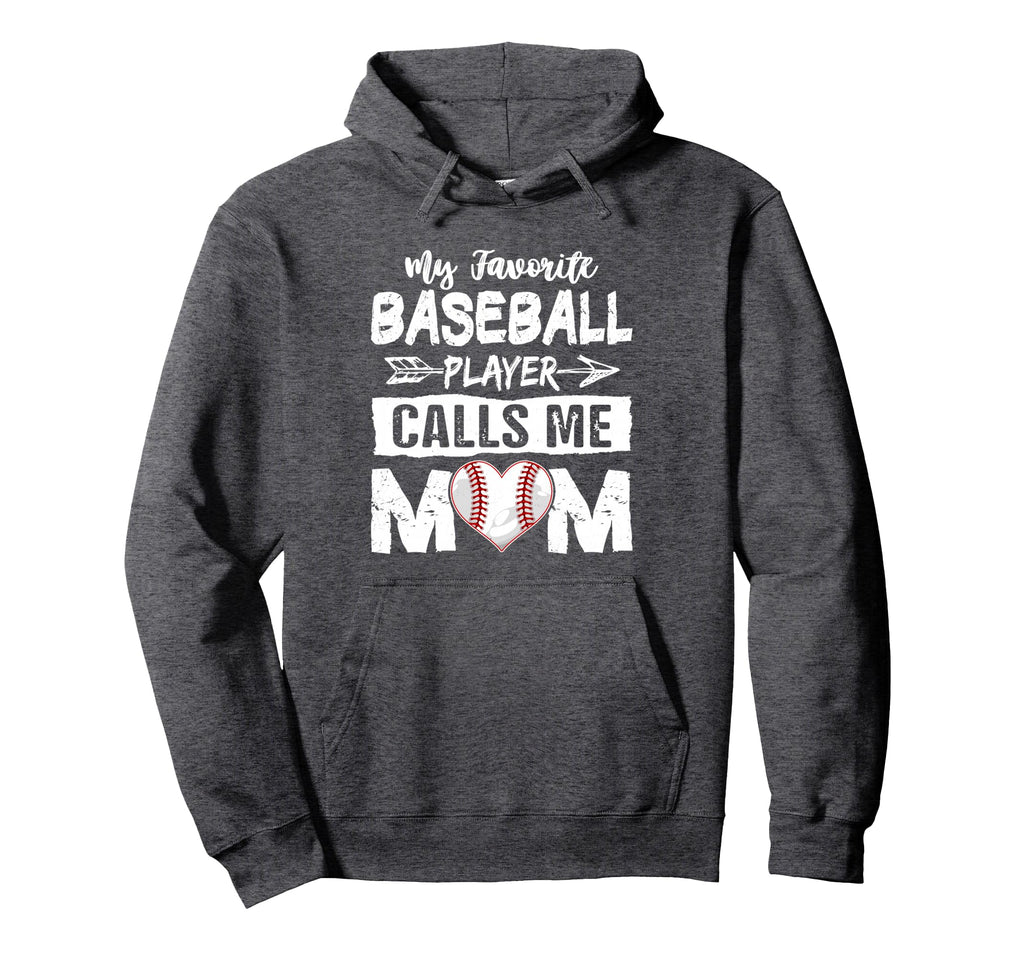 My Favorite Baseball Player Calls Me Mom Hoodie - Graphic Print Unisex - T-Shirt, Sweatshirt, Hoodie