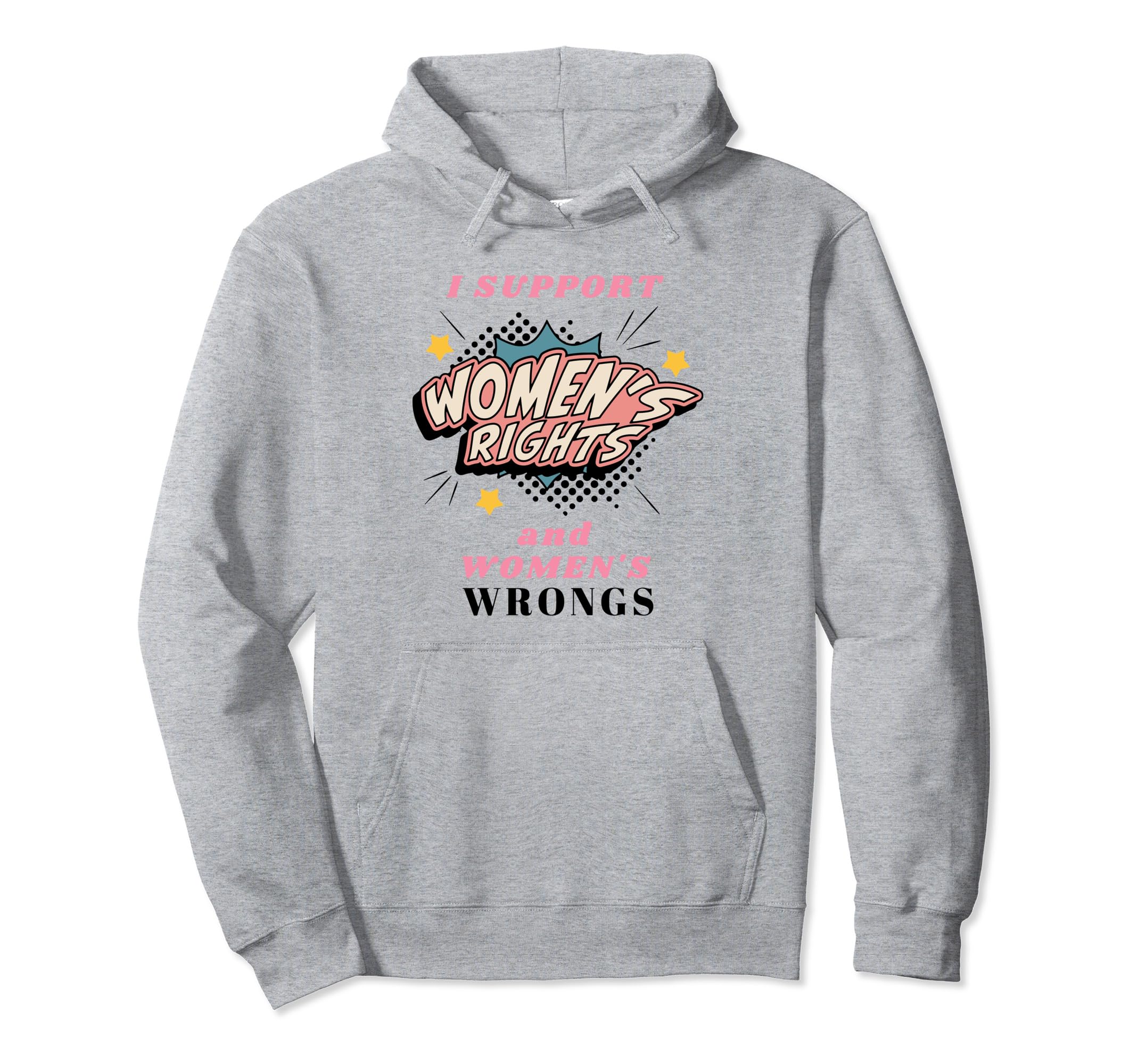 I Support Womens Rights And Wrongs Y2K Hoodie - Graphic Print for Adults - T-Shirt, Sweatshirt, Hoodie