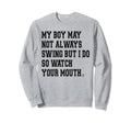 My Might Not Always Swing But I Do Sweatshirt - Custom Art Print Unisex - T-Shirt, Sweatshirt, Hoodie