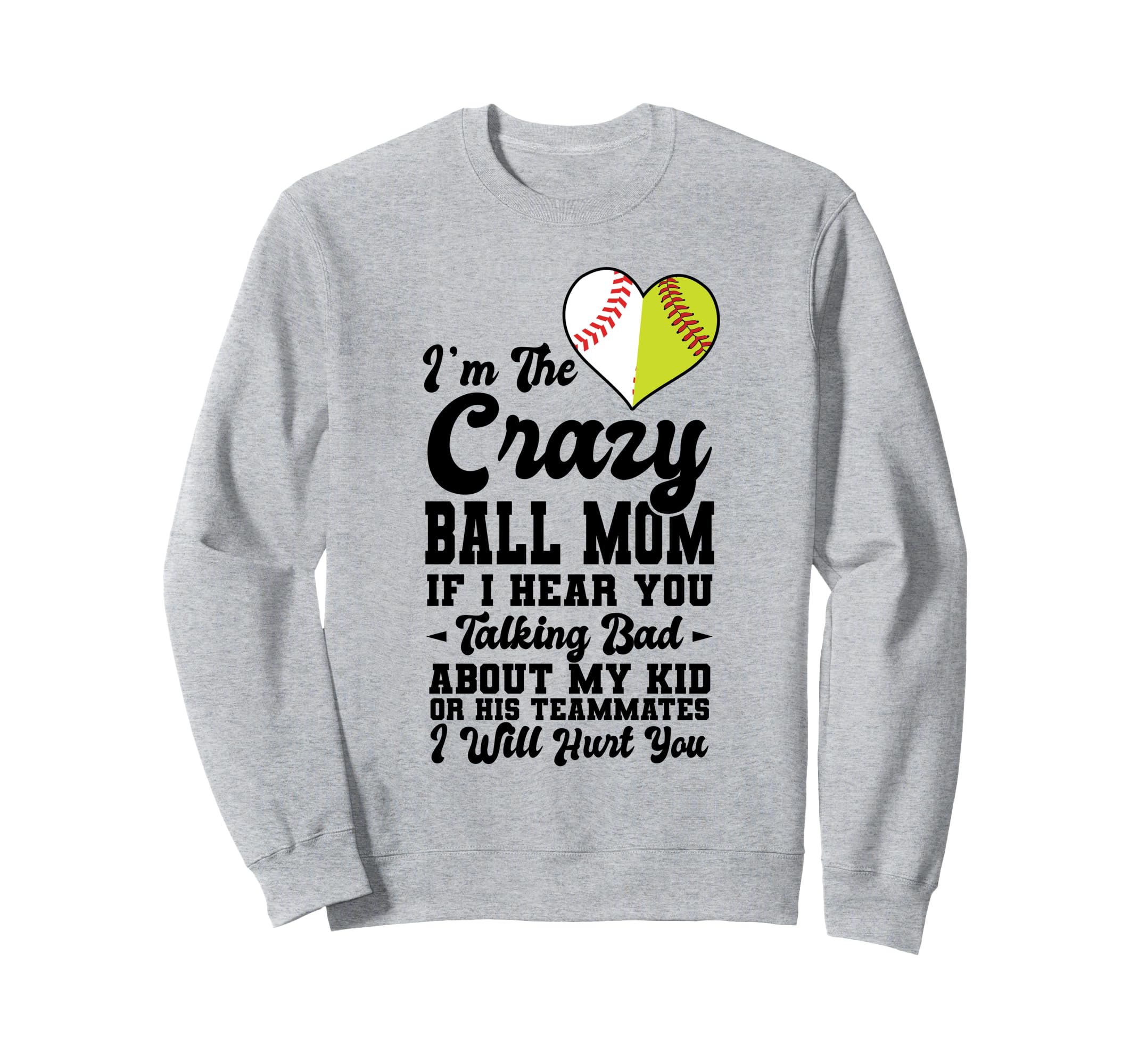 Im Crazy Ball Mom Softball Baseball Sweatshirt - Streetwear Style Men Women - T-Shirt, Sweatshirt, Hoodie