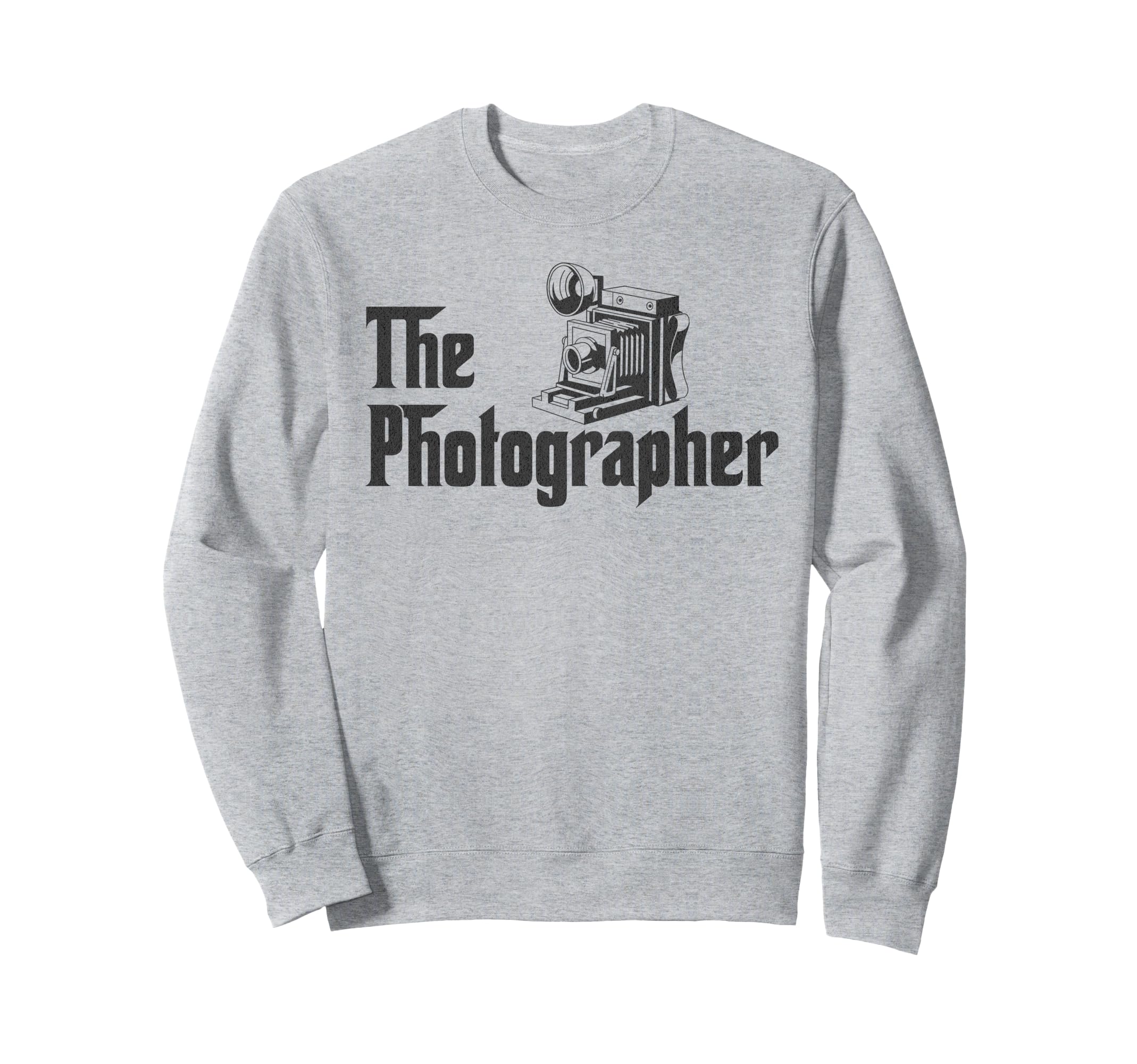 Camera Photographer Sweatshirt - Novelty Apparel for Adults - T-Shirt, Sweatshirt, Hoodie
