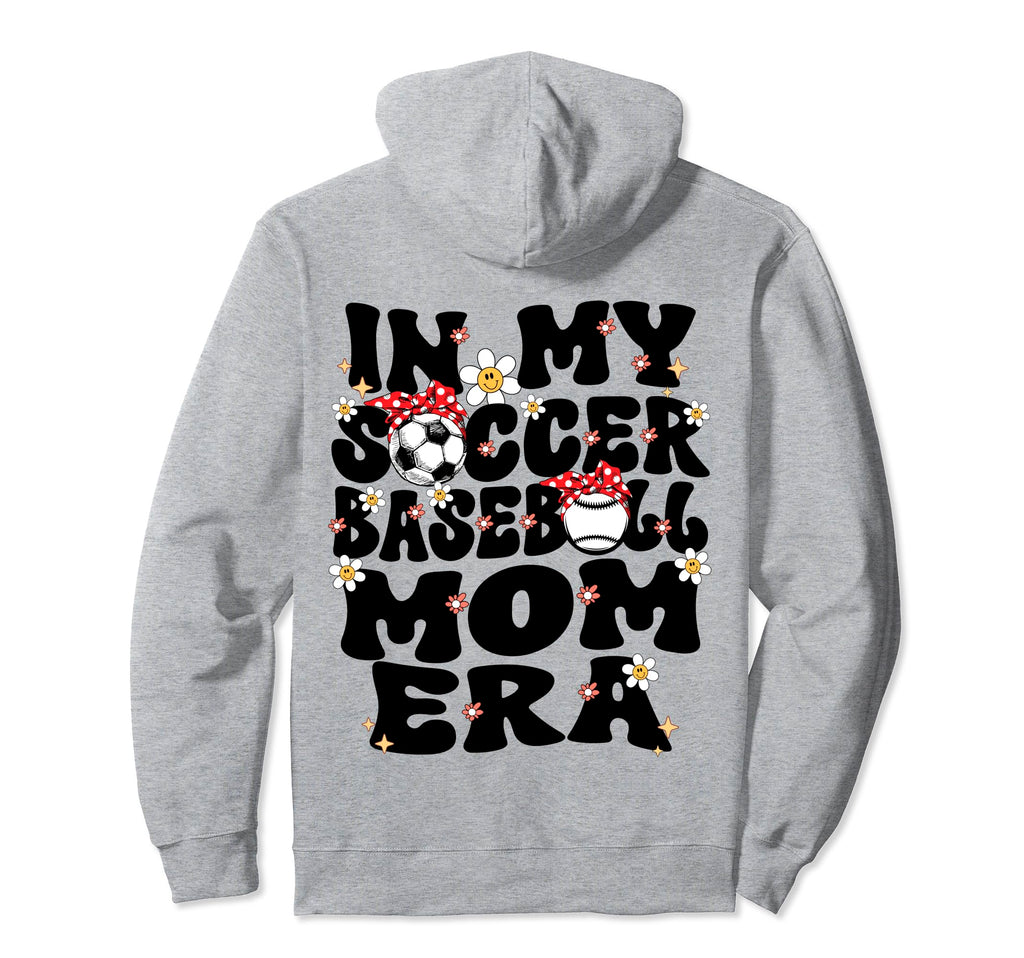My Soccer Baseball Mom Era Baseball Soccer Hoodie - Novelty Apparel Unisex - T-Shirt, Sweatshirt, Hoodie