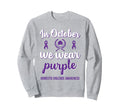 October We Wear Purple Domestic Sweatshirt - Fun Novelty Design Unisex - T-Shirt, Sweatshirt, Hoodie