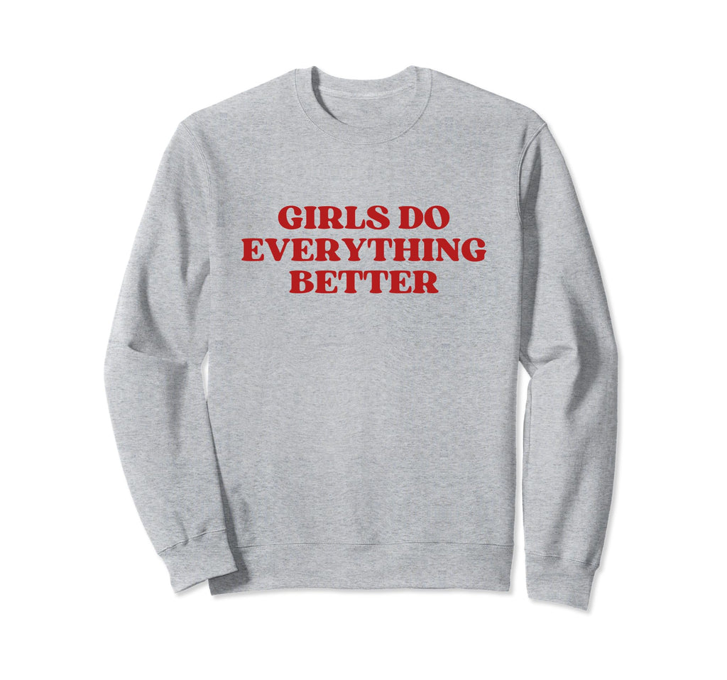 Do Everything Better Y2K Aesthetic Sweatshirt - Streetwear Style Unisex - T-Shirt, Sweatshirt, Hoodie