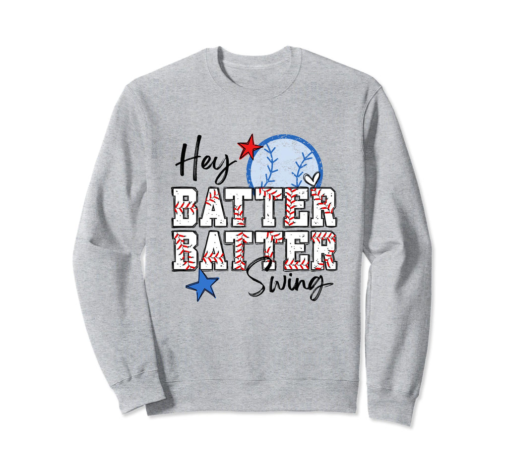 Hey Batter Batter Swing Funny Sweatshirt - Fun Novelty Design Unisex - T-Shirt, Sweatshirt, Hoodie