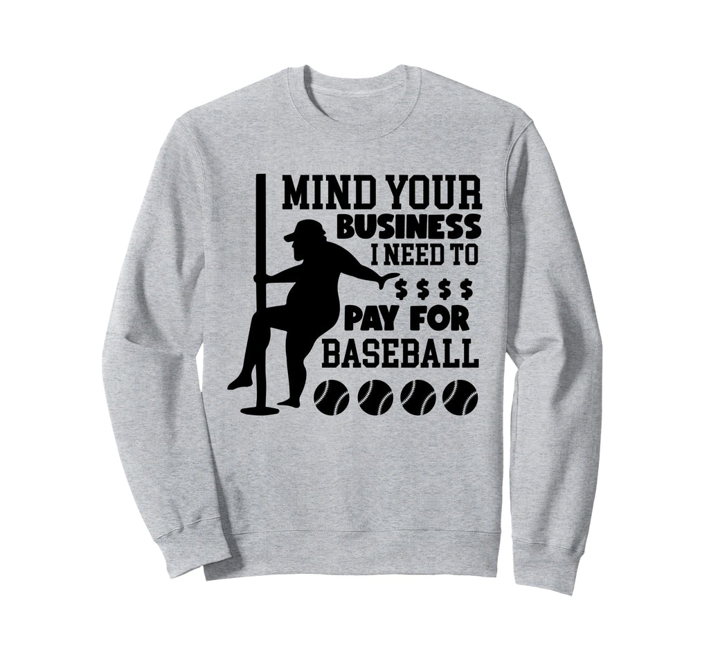 Mind Your Business I Need Money To Sweatshirt - Trendy Graphic for Adults - T-Shirt, Sweatshirt, Hoodie