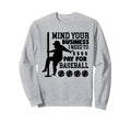 Mind Your Business I Need Money To Sweatshirt - Trendy Graphic for Adults - T-Shirt, Sweatshirt, Hoodie