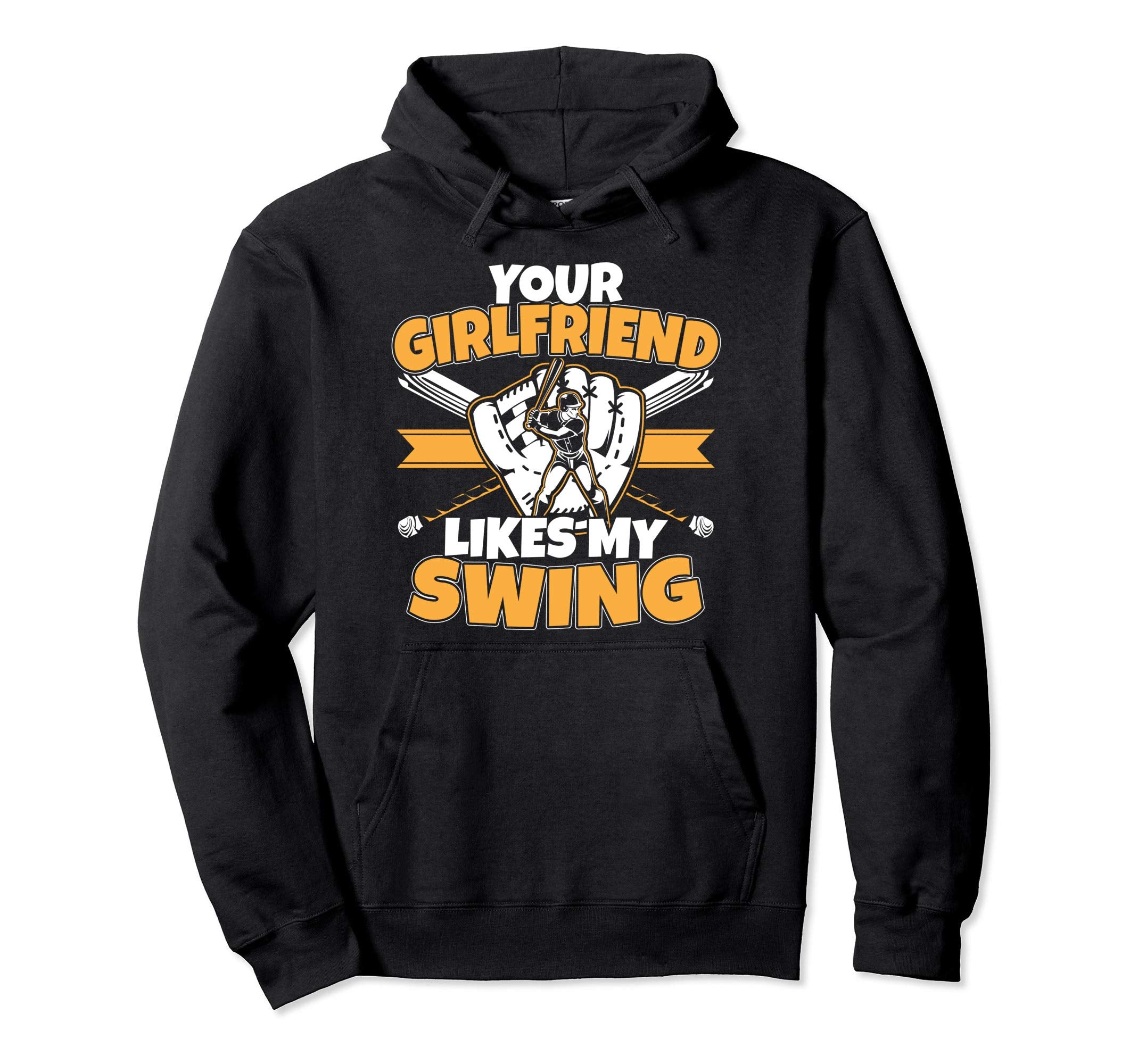 Baseball Player Your Girlfriend Likes My Hoodie - Graphic Print Unisex - T-Shirt, Sweatshirt, Hoodie