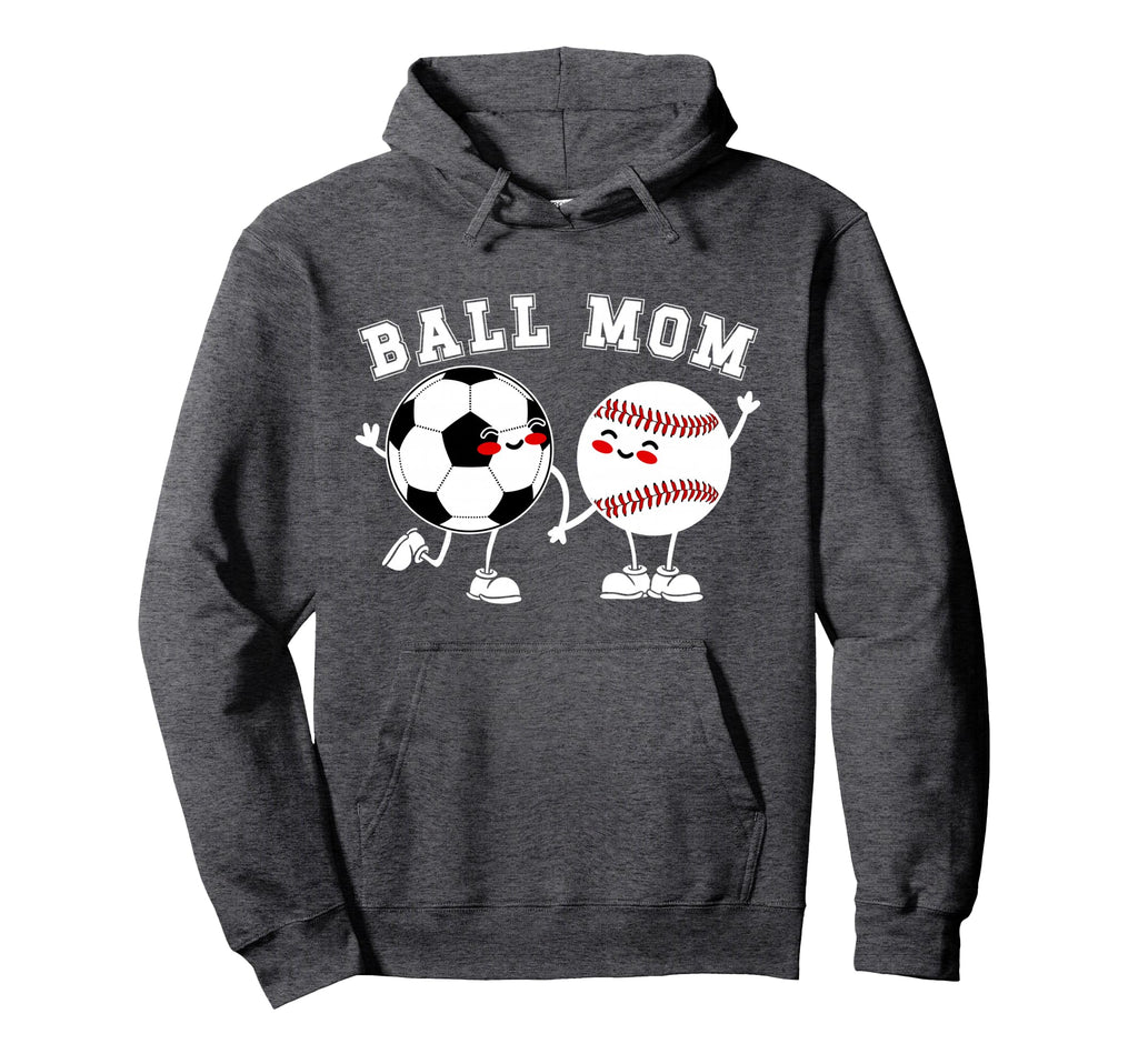 Ball Mom Soccer Baseball Mom Hoodie - Fun Novelty Design for Adults - T-Shirt, Sweatshirt, Hoodie