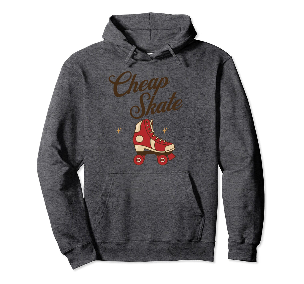 Cheap Skate Funny Roller Derby Hoodie - Casual Everyday Wear Unisex - T-Shirt, Sweatshirt, Hoodie