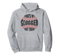 Thats My Slugger Out There Baseball Hoodie - Custom Art Print Unisex - T-Shirt, Sweatshirt, Hoodie