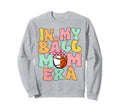 My Ball Mom Era Groovy Baseball Sweatshirt - Streetwear Style Men Women - T-Shirt, Sweatshirt, Hoodie