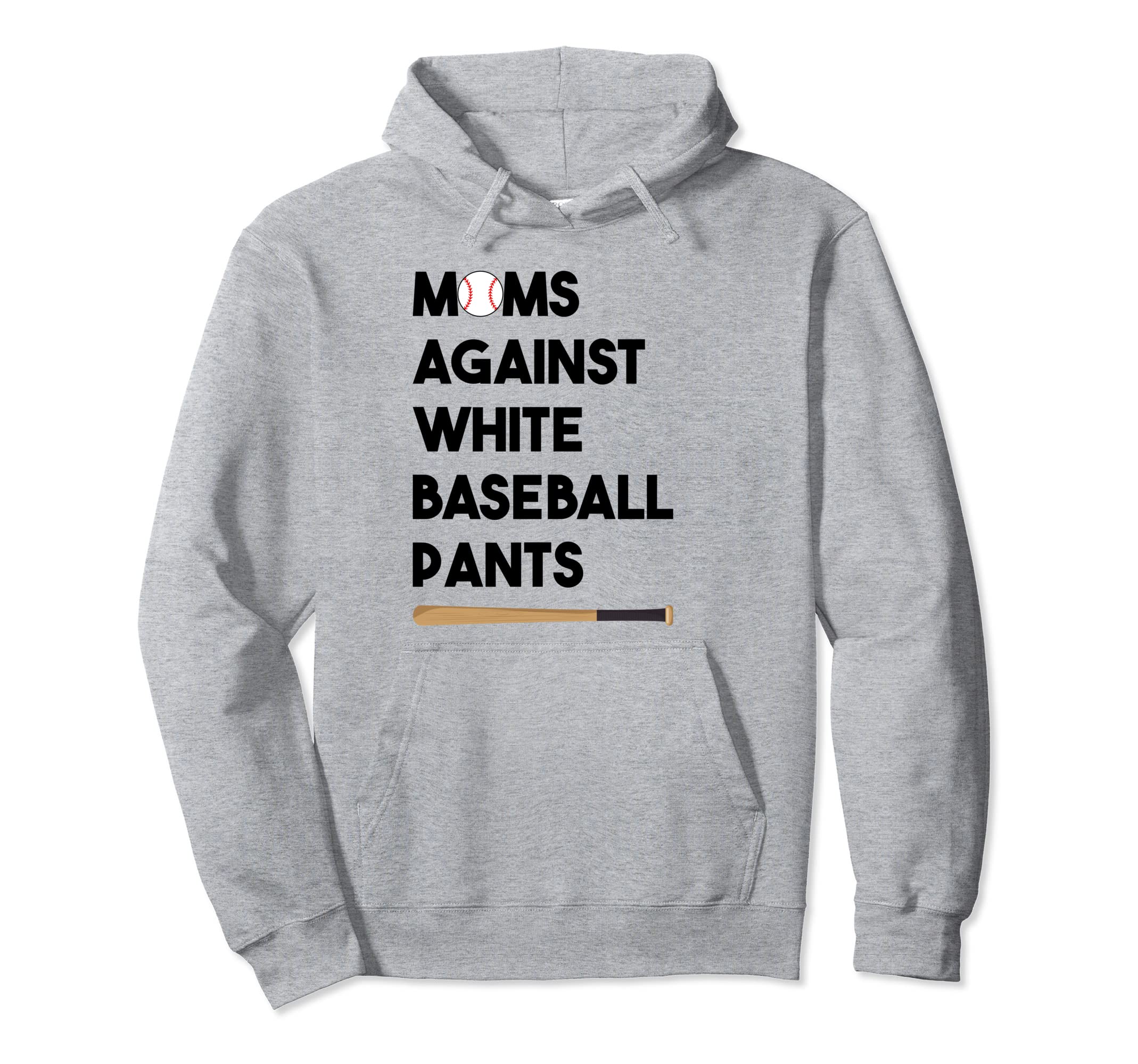 Moms Against White Baseball Pants Hoodie - Fun Novelty Design Unisex - T-Shirt, Sweatshirt, Hoodie
