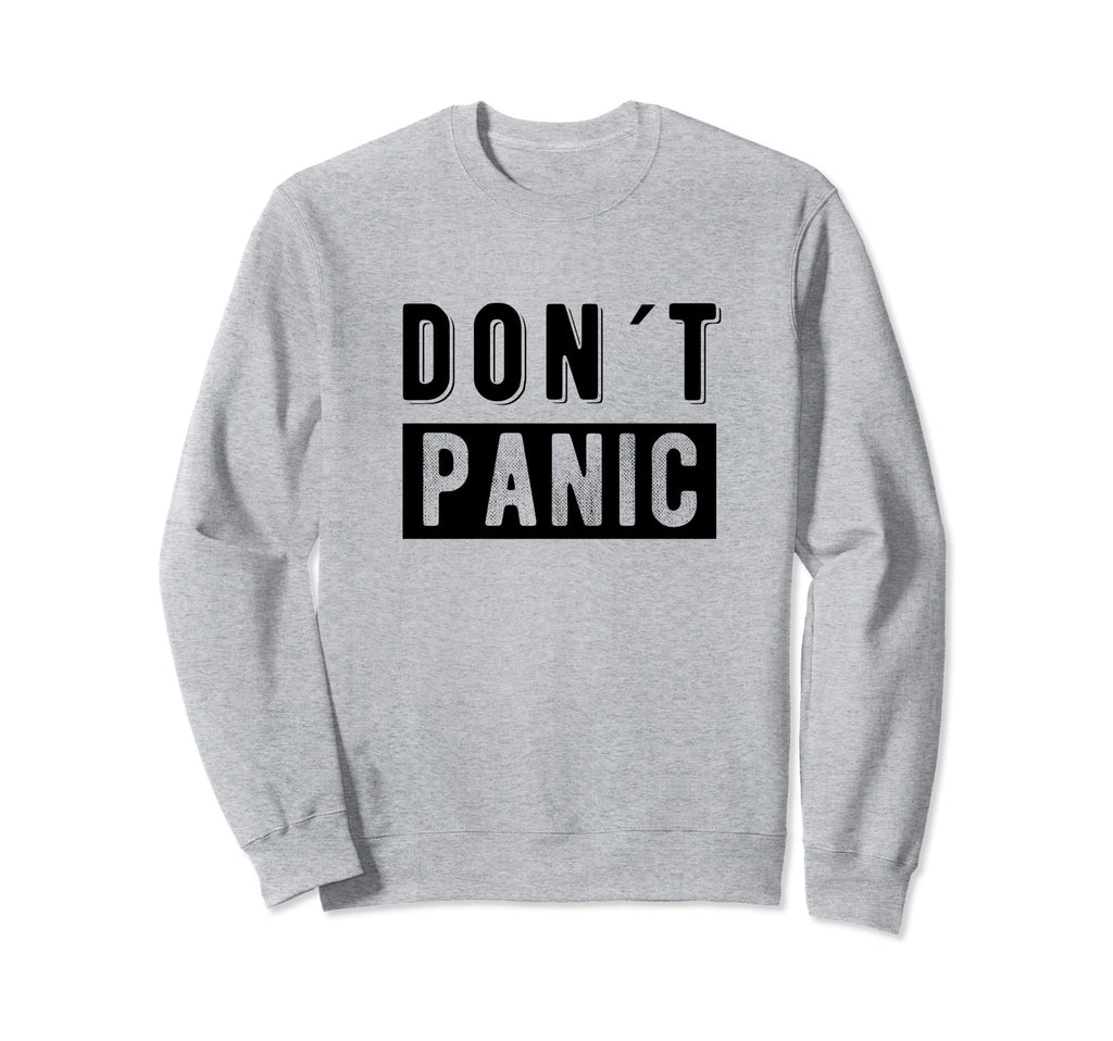 Dont Panic Distressed Sarcastic Sweatshirt - Unique Graphic for Adults - T-Shirt, Sweatshirt, Hoodie