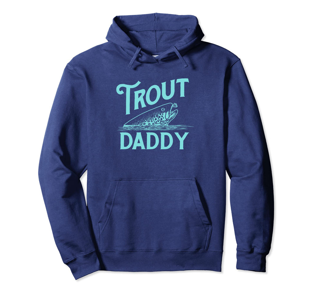 Trout Daddy Rising Fish Fly Fishing Hoodie - Unique Graphic Men Women - T-Shirt, Sweatshirt, Hoodie