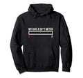My Give Shit Meter Is Empty Hoodie - Casual Everyday Wear for Adults - T-Shirt, Sweatshirt, Hoodie
