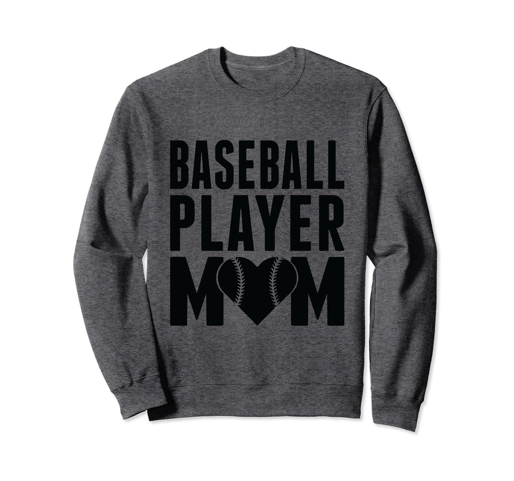 Baseball Player Mom Baseball Sweatshirt - Fun Novelty Design Men Women - T-Shirt, Sweatshirt, Hoodie