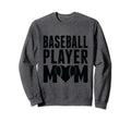 Baseball Player Mom Baseball Sweatshirt - Fun Novelty Design Men Women - T-Shirt, Sweatshirt, Hoodie