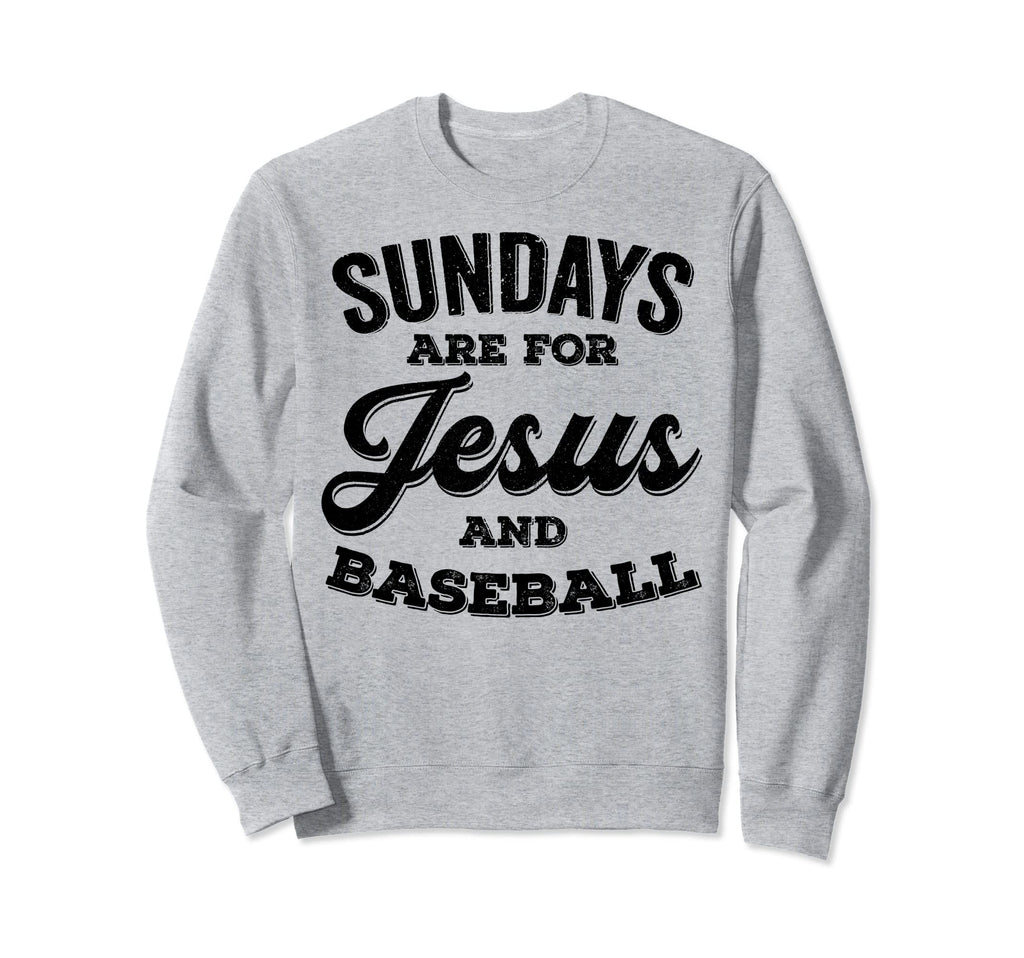 Sundays Are Jesus And Baseball Sweatshirt - Fun Novelty Design for Adults - T-Shirt, Sweatshirt, Hoodie